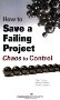 How to Save a Failing Project: Chaos to Control