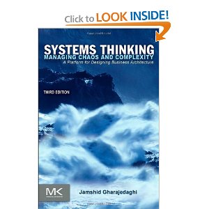 Systems Thinking, Third Edition: Managing Chaos and Complexity: A Platform for Designing Business Architecture